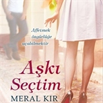 AŞKI SEÇTİM by MERAL KIR | TANITIM VE ÖN OKUMA