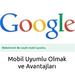 Google Mobil Uyumlu Olmak ve Faydaları