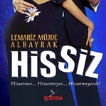 HİSSİZ by LEMARİZ MÜJDE ALBAYRAK | YORUM
