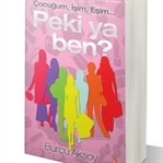 ÇOCUĞUM, EŞİM PEKİ YA BEN?
