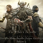 DENİZ’İN ELDER SCROLLS ONLINE GÜNLÜĞÜ – Bölüm 2