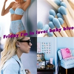 Friday I'm in love: Baby Blue