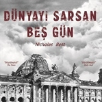 Nicholas Best - Dünyayı Sarsan Beş Gün