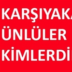 Karşıyakalı ünlüler kimler?