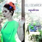 Aslı Demirer'den Yepyeni Şarkı: "Madem"