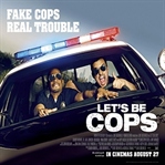 Let's Be Cops-Çakma Polisler Sinemalarda