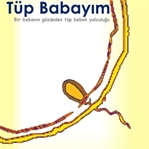 Tüp Babayım'dan Parçalar III
