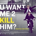 U Want Me 2 Kill Him?
