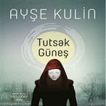 Ayşe Kulin'in Distopik Romanı:Tutsak Güneş