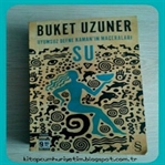 Buket Uzuner-Su (Uyumsuz Defne Kaman'ın Maceraları