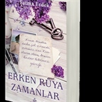 ERKEN RÜYA ZAMANLAR
