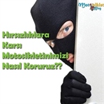 Hırsızlıklara Karşı Motosikletinizi Koruma