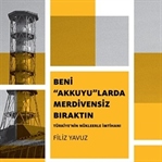 Beni “Akkuyu”larda Merdivensiz Bıraktın