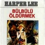 Bülbülü Öldürmek - Harper Lee