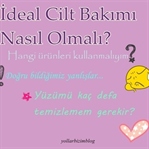 İdeal Cilt Bakımı Nasıl Olmalı?