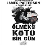 Ölmek İçin Kötü Bir Gün / James Patterson