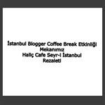 Haliç Cafe Seyr-i İstanbul Rezaleti