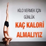 Kilo Vermek İçin Kaç Kalori Almalıyız?