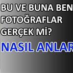 Fotoğrafların Doğruluğu Nasıl Anlaşılır?