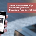 Sosyal Medya’da Kullanılacak Görsel Boyutları