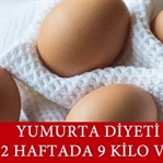 Yumurta Diyeti İle 2 Haftada 9 Kilo Verin