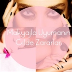 Makyajla Uyumanın Cilde Zararları