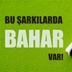 (İlk)Bahar Şarkıları