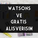 Gratis ve Watsons Alışverişim