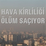 Hava Kirliliği Ölüm Saçıyor