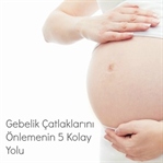 Gebelik Çatlaklarını Önlemenin 5 Kolay Yolu