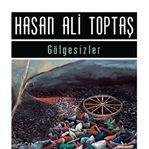Gölgesizler - Hasan Ali Toptaş