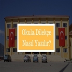 Okula Dilekçe Nasıl Yazılır ?