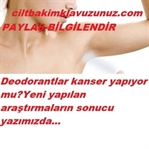 DEODORANTLAR KANSER YAPIYOR MU?