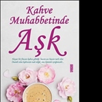 KAHVE MUHABBETİNDE AŞK