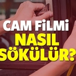 Cam filmi nasıl sökülür? Bedava sökme yöntemleri