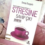 Stresin Sahip Çık! – Serap Duygulu