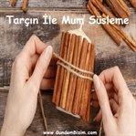 Yeni Yıla Hazırlık: Tarçın İle Mum Süsleme
