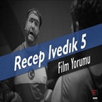 Recep İvedik 5 - Zamana Karşı (Film Yorumu)