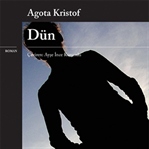 Dün- Agota Kristof