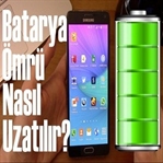 Akıllı Telefonunuzun Batarya Ömrünü Uzatın