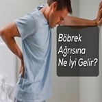 Böbrek Ağrısına Ne İyi Gelir?