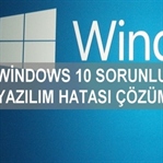 Windows 10 Sorunlu Yazılım Hatası Çözümü!