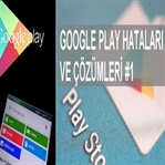 Google Play 491 ve 498 Kodlu Hatalar Ve Çözümleri