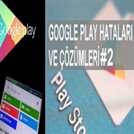 Google Play 919 Ve 413 Kodlu Hatalar Ve Çözümleri