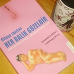 Oltaya Takılan Her Balık Güzeldir