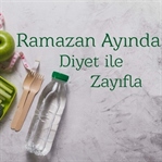 Ramazan Ayında Diyet İle Zayıfla