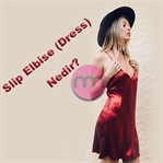 Slip Elbise Nedir