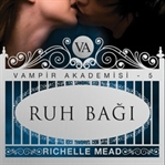 Ruh Bağı (Vampir Akademisi #5) - Kitap Yorumu