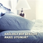 Sağlıklı Bir Şekilde Nasıl Uyunur?