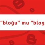 Blog Kelimesinin Doğru Yazılışı Bloga mı Bloğa mı?
